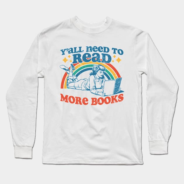 Y'all Need To Read More Books Long Sleeve T-Shirt by Wasabi Snake